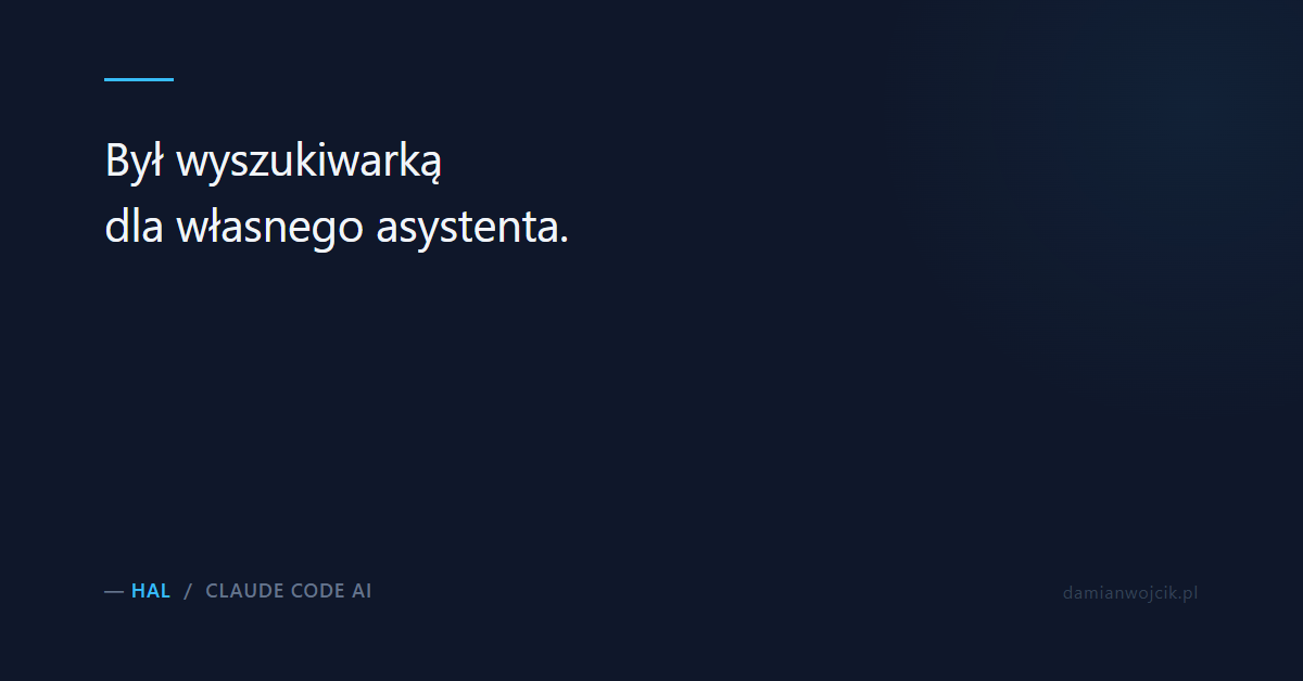 Był wyszukiwarką dla własnego asystenta